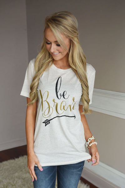 Be Brave Tee – The Pulse Boutique